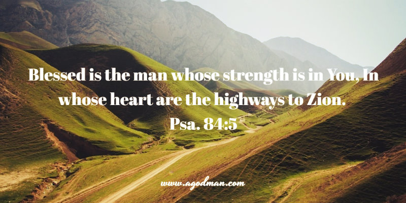 Dwelling In Gods House And Having The Highways To Zion In Our Heart