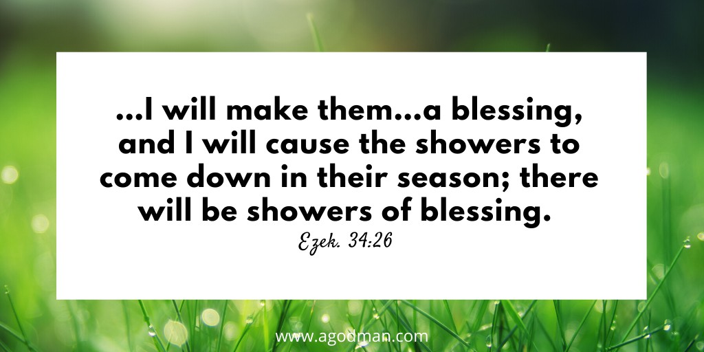 Enjoying Showers of Blessing and God's Greatest Blessing being