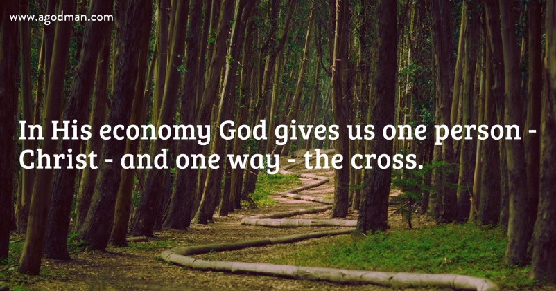 In His Economy God Gives Us Only One Person Christ And Only One Way The Cross