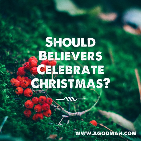 Should Believers Celebrate Christmas? Is There A Biblical Proof?