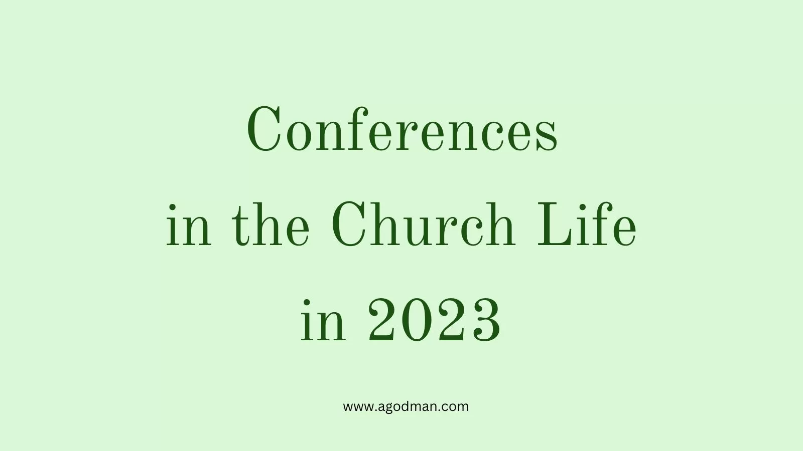 Conferences in the Church Life in 2023 in the Lord's Recovery